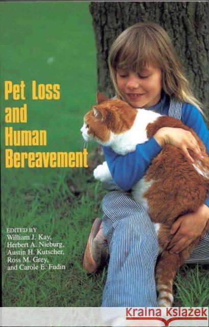 Pet Loss and Human Bereavement Kay                                      Herbert A. Neiburg Herbert A. Nieburg 9780813813271 Blackwell Publishing Professional