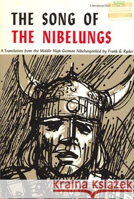 Song of the Nibelungs: A Verse Translation from the Middle High German Nibelungenlied Ryder, Frank G. 9780814311929 Wayne State University Press