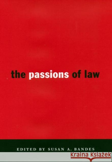 The Passions of Law Susan J. Bandes 9780814713068 New York University Press