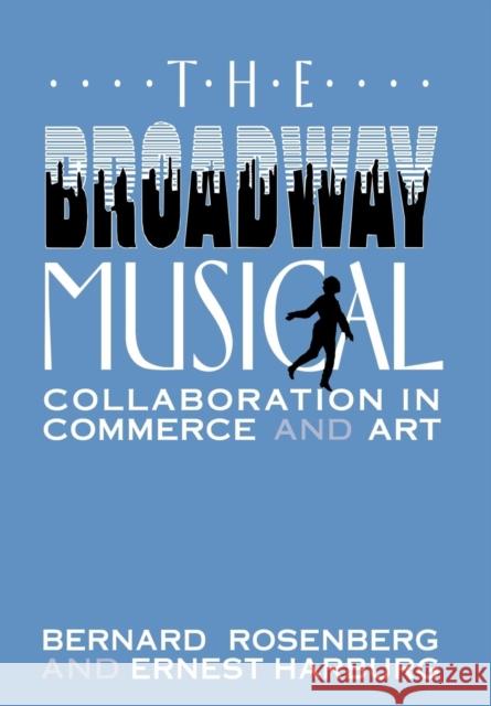 The Broadway Musical Bernard Rosenberg B. Rosenberg Ernest Harburg 9780814774335 New York University Press