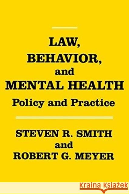 Law, Behavior, and Mental Health: Policy and Practice Steven R. Smith Robert G. Meyer  9780814778579 New York University Press