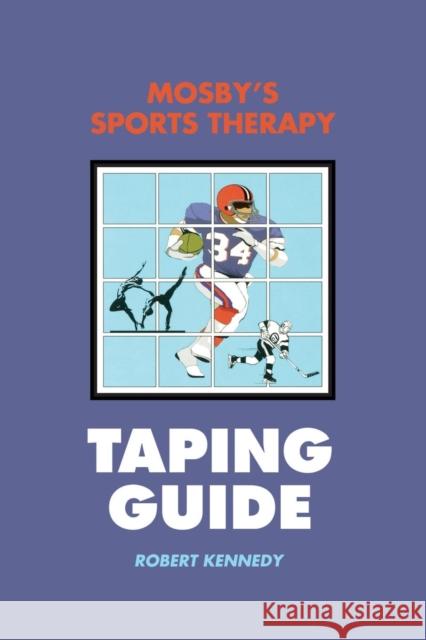 Mosby's Sports Therapy Taping Guide Robert Kennedy Robert Kennedy 9780815151982 Mosby