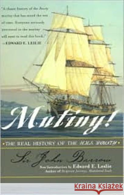 Mutiny!: The Real History of the H.M.S. Bounty John D. Barrow Edward E. Leslie 9780815412519 Cooper Square Publishers