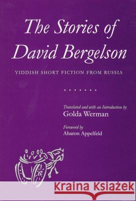 The Stories of David Bergelson: Yiddish Short Fiction from Russia Werman, Golda 9780815604020 Syracuse University Press