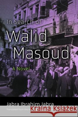 In Search of Walid Masoud Jabra, Jabra Ibrahim 9780815606468 Syracuse University Press