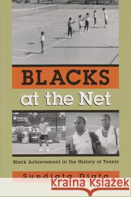 Blacks at the Neta: Black Achievement in the History of Tennis, Vol. I Djata, Sundiata 9780815608189 Syracuse University Press