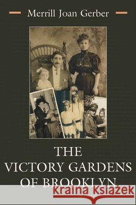 The Victory Gardens of Brooklyn Gerber, Merrill 9780815608929 Syracuse University Press