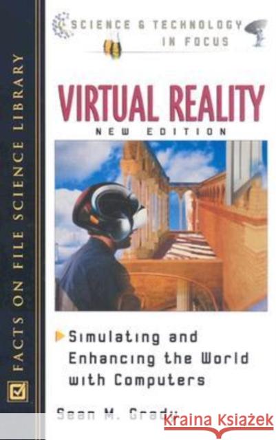 Virtual Reality Grady, Sean M. 9780816046867 Facts on File