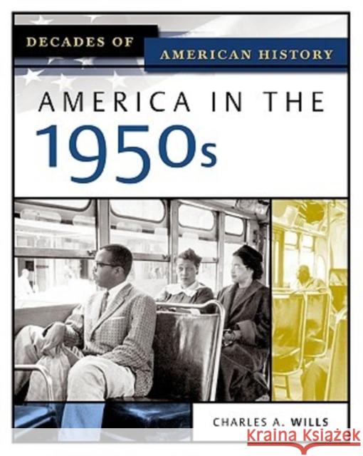 America in the 1950s Charles A. Wills 9780816056408 Chelsea House Publications