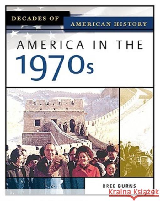 America in the 1970s Bree Burns 9780816056439 Facts on File