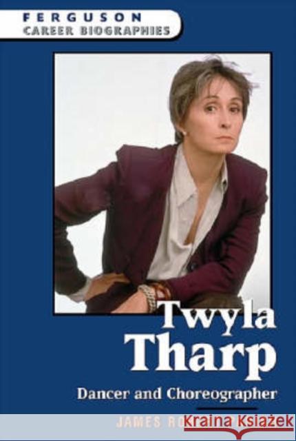 Twyla Tharp Parish, James Robert 9780816058280 Ferguson Publishing Company