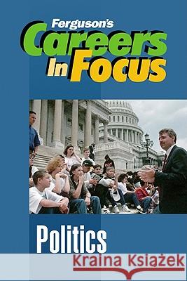 Politics Inc Fact 9780816058440 Ferguson Publishing Company