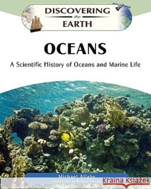 Oceans: A Scientific History of Oceans and Marine Life Allaby, Michael 9780816060993 Facts on File