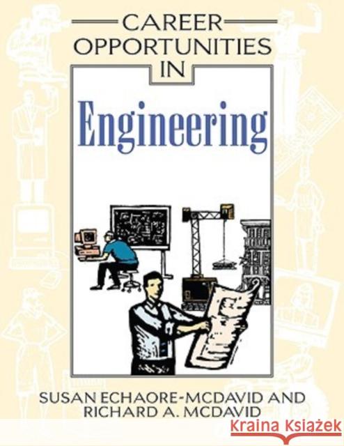 Career Opportunities in Engineering Richard A. McDavid Susan Echaore-McDavid 9780816061525 Ferguson Publishing Company