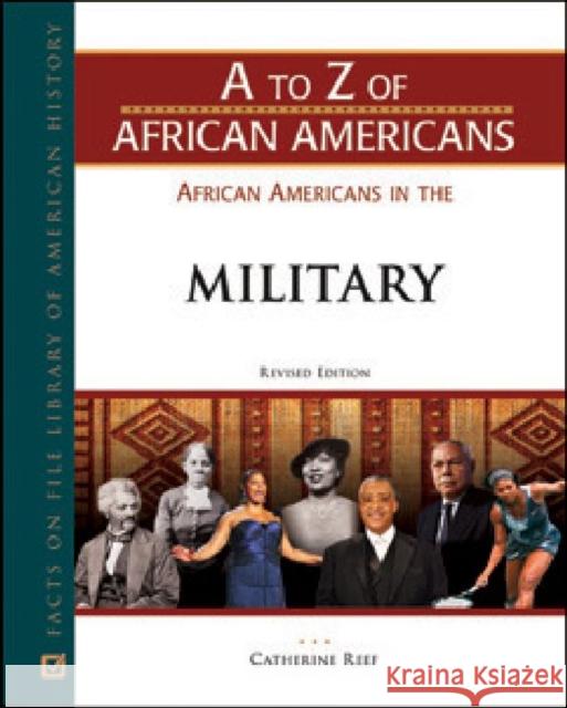 African Americans in the Military Reef, Catherine 9780816078394 Facts on File