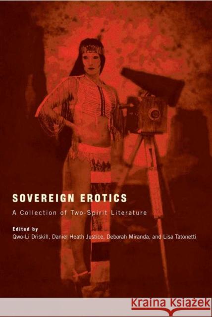 Sovereign Erotics: A Collection of Two-Spirit Literature Driskill, Qwo-Li 9780816502424 University of Arizona Press