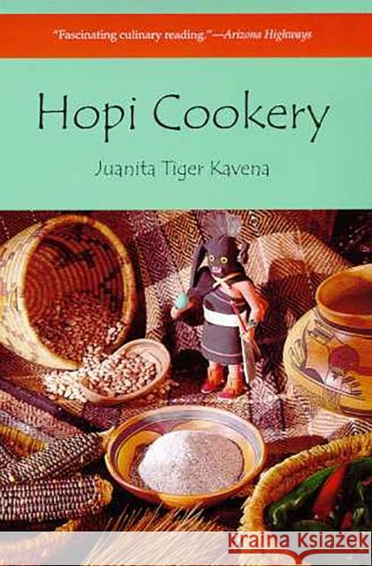 Hopi Cookery Juanita Kavena 9780816506187 University of Arizona Press