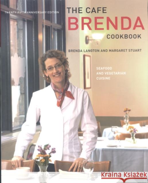 The Cafe Brenda Cookbook: Seafood and Vegetarian Cuisine Langton, Brenda 9780816644391 University of Minnesota Press