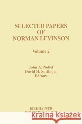 Selected Papers of Norman Levinson: Volume 2 Nohel, John 9780817639792 Birkhauser