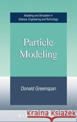 Particle Modeling Donald Greenspan 9780817639853 Birkhauser Boston Inc