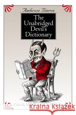 The Unabridged Devil's Dictionary Ambrose Bierce David E. Schultz S. T. Joshi 9780820324012 University of Georgia Press
