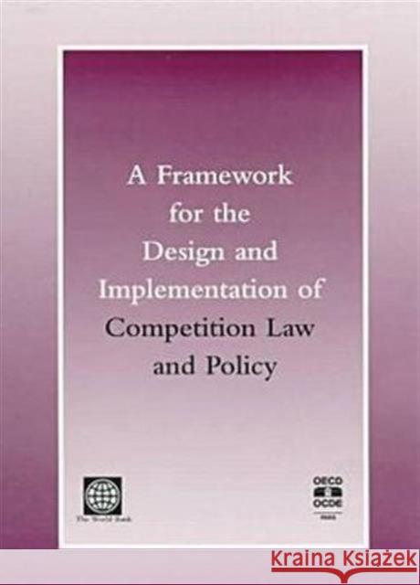 A Framework for the Design and Implementation of Competition Law-Policy Khemani, R. Shyam 9780821342886 World Bank Publications