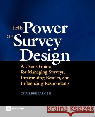 The Power of Survey Design Iarossi, Giuseppe 9780821363928 World Bank Publications