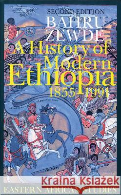 A History of Modern Ethiopia, 1855-1991: Second Edition Bahru                                    Bahru Zewde 9780821414408 Ohio University Press