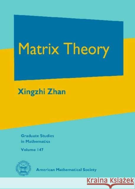 Matrix Theory Xingzhi Zhan   9780821894910 American Mathematical Society
