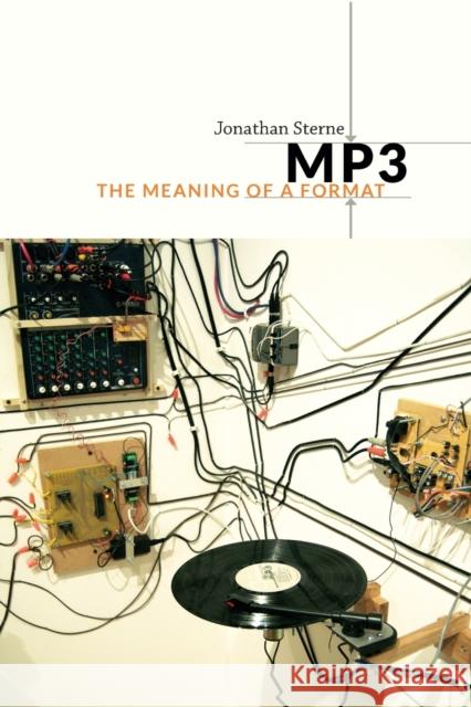 MP3: The Meaning of a Format Sterne, Jonathan 9780822352877 Duke University Press