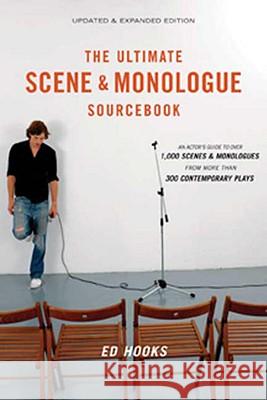 The Ultimate Scene & Monologue Sourcebook: An Actor's Reference to Over 1,000 Monologues and Scenes from More Than 300 Contemporary Plays Ed Hooks 9780823099498 Back Stage Books