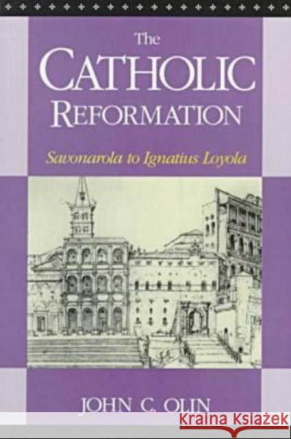The Catholic Reformation: Savonarola to St. Ignatius Loyola. Olin, John C. 9780823214785 Fordham University Press