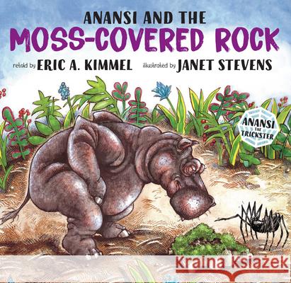 Anansi and the Moss-Covered Rock Eric A. Kimmel Janet Stevens 9780823407989 Holiday House