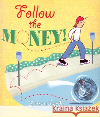 Follow the Money! Loreen Leedy 9780823417940 Holiday House Inc