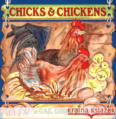 Chicks & Chickens Gail Gibbons Gail Gibbons 9780823419395 Holiday House
