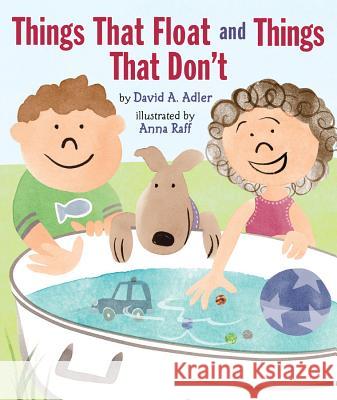 Things That Float and Things That Don't David A. Adler Anna Raff 9780823431762 Holiday House