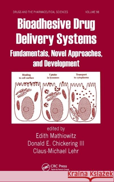 Bioadhesive Drug Delivery Systems: Fundamentals, Novel Approaches, and Development Mathiowitz, Edith 9780824719951 Marcel Dekker