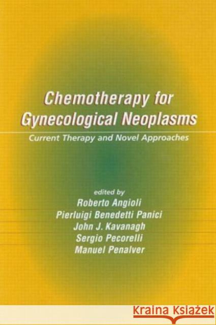 Chemotherapy for Gynecological Neoplasms: Current Therapy and Novel Approaches Benedetti Pani, Pierluigi 9780824754181 Marcel Dekker