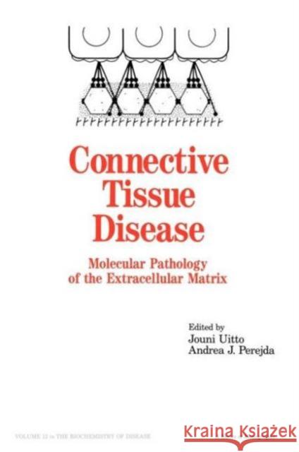 Connective Tissue Disease: Molecular Pathology of the Extracellular Matrix Uitto, Jouni 9780824775339 CRC