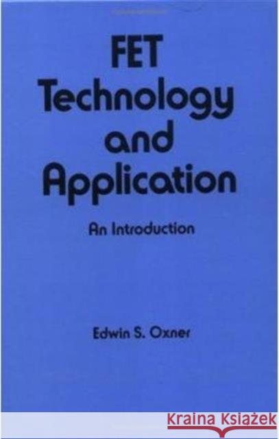Fet Technology and Application: An Introduction Oxner, E. S. 9780824780500 CRC