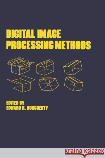 Digital Image Processing Methods Edward R. Dougherty Dougherty 9780824789275 CRC