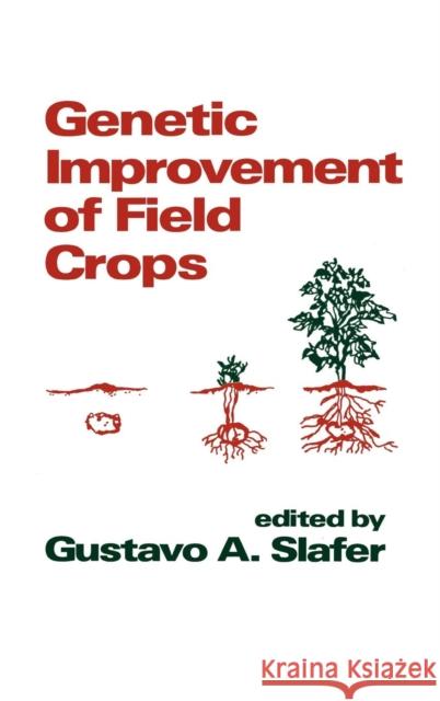Genetic Improvement of Field Crops Gustavo A. Slafer Slafer 9780824789800 CRC