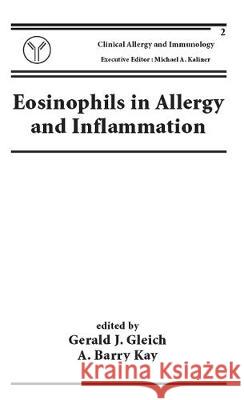 Eosinophils in Allergy and Inflammation Gerald Gleich Gleich J. Gleich Gerald J. Gleich 9780824791216 CRC