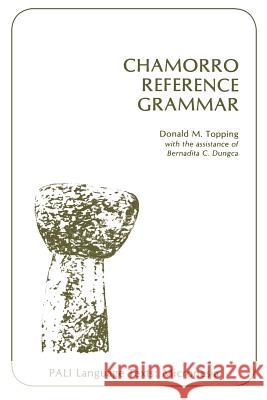 Chamorro Reference Grammar Donald M. Topping 9780824802691 University of Hawaii Press