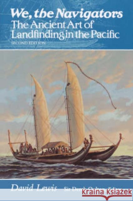 We, the Navigators: The Ancient Art of Landfinding in the Pacific (Second Edition) Lewis, David 9780824815820 University of Hawaii Press