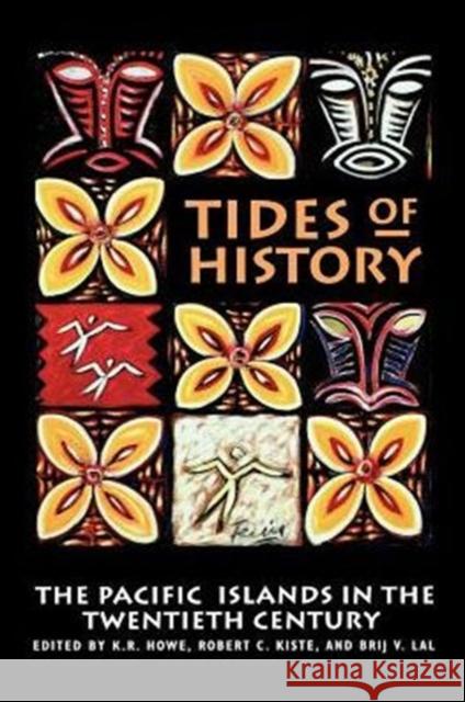 Tides of History: The Pacific Islands in the Twentieth Century Howe, K. R. 9780824815974 University of Hawaii Press