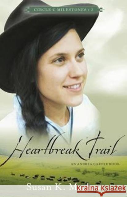 Heartbreak Trail: An Andrea Carter Book Susan K. Marlow 9780825443688 Kregel Publications
