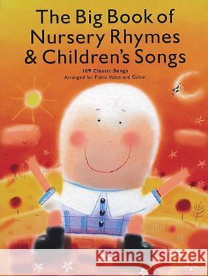 The Big Book of Nursery Rhymes & Children's Songs: 169 Classic Songs Arranged for Piano, Voice and Guitar Amsco Publications 9780825629976 Amsco Music