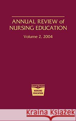Annual Review of Nursing Education, Volume 2, 2004 Oermann, Marilyn H. 9780826124456 Springer Publishing Company