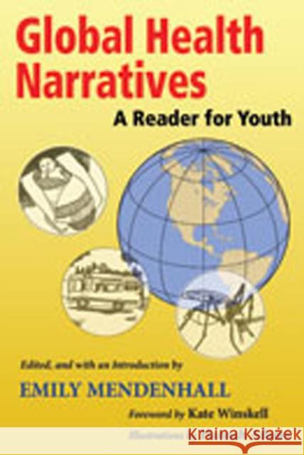 Global Health Narratives: A Reader for Youth Mendenhall, Emily 9780826346056 University of New Mexico Press